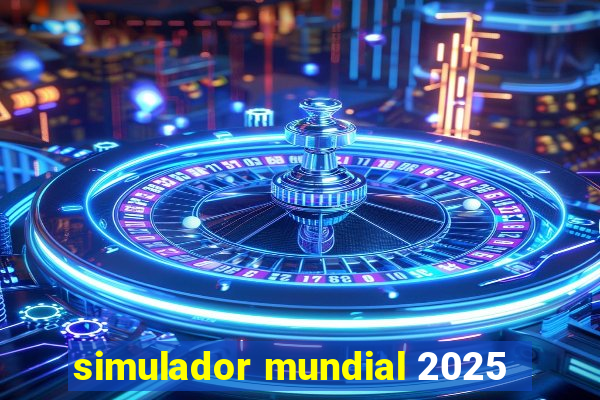 simulador mundial 2025